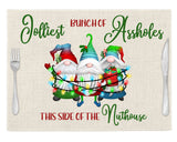 Set of 4- Jolliest Bunch of A**holes this side of the Nuthouse!  Holiday Placemats- Free Personalization