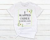 I Slapped Ouiser Boudreaux” T-Shirt – Steel Magnolias Movie Quote – Funny Southern Shirt for Sassy Women
